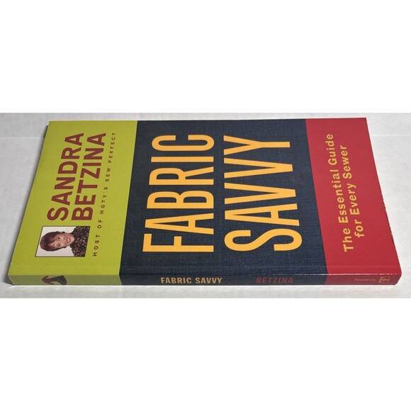Fabric Savvy : the Essential Guide for Every Sewer   By Sandra Betzina.   2002 - Picture 4 of 9